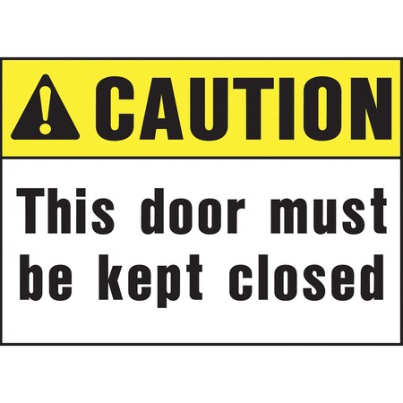 Hy-Ko Caution Door Must Be Closed Sign 10" x 14", 5PK A20376